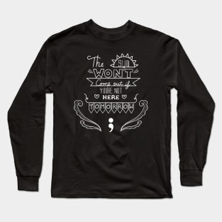 The Sun Won't Come Out V7 Long Sleeve T-Shirt